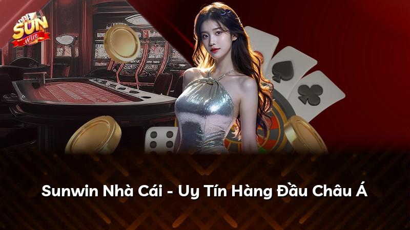 Sunwin Nhà Cái - Uy Tín Hàng Đầu Châu Á
